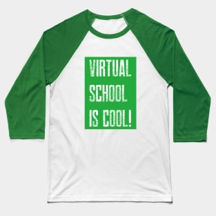 Virtual School is Cool! (Green) Baseball T-Shirt